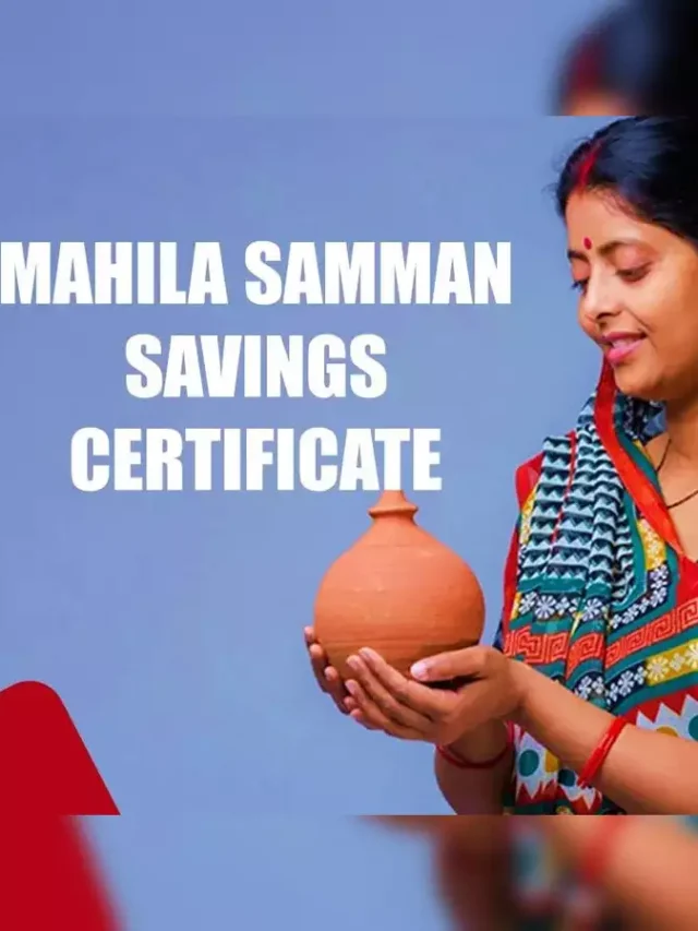 Mahila Samman Saving Certificate: Savings Scheme for Women