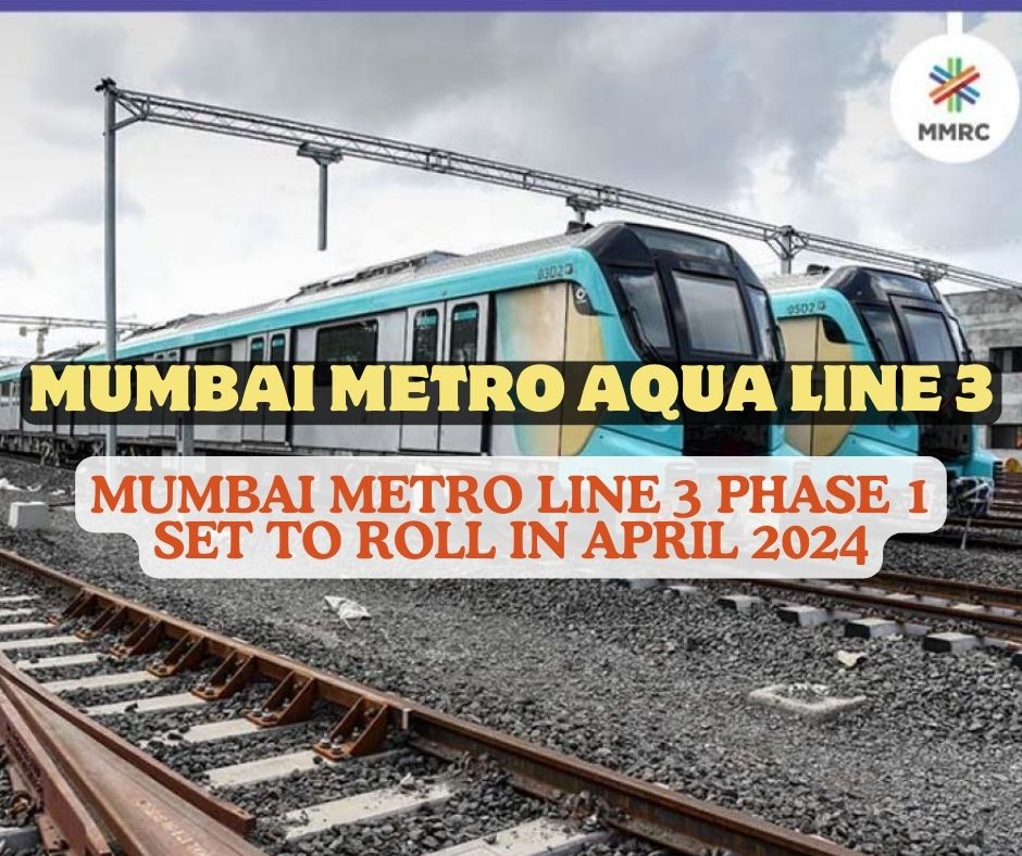 Mumbai Metro Line 3 Phase 1 to Open in April 2024
