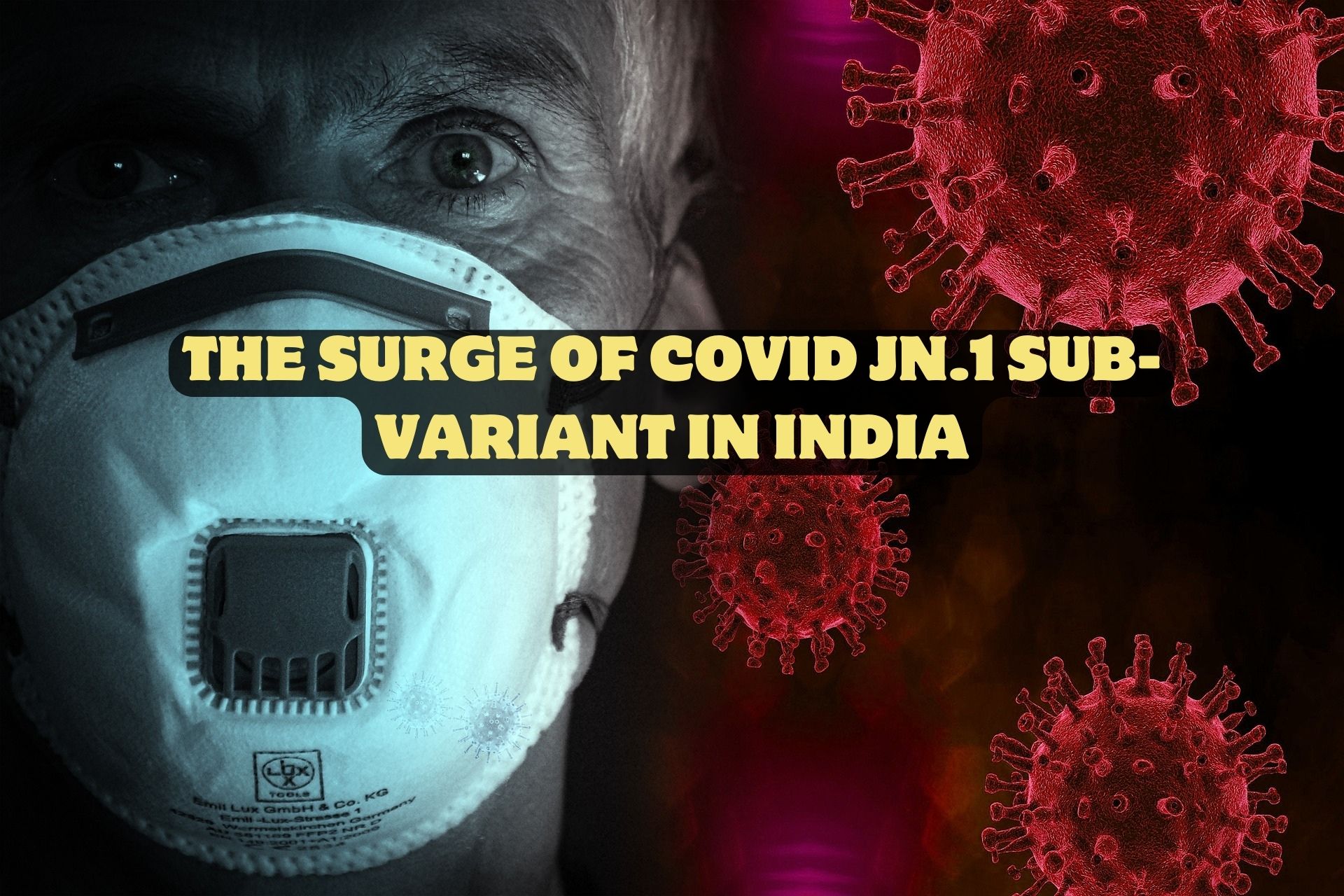The Surge of Covid JN 1 Sub variant in India