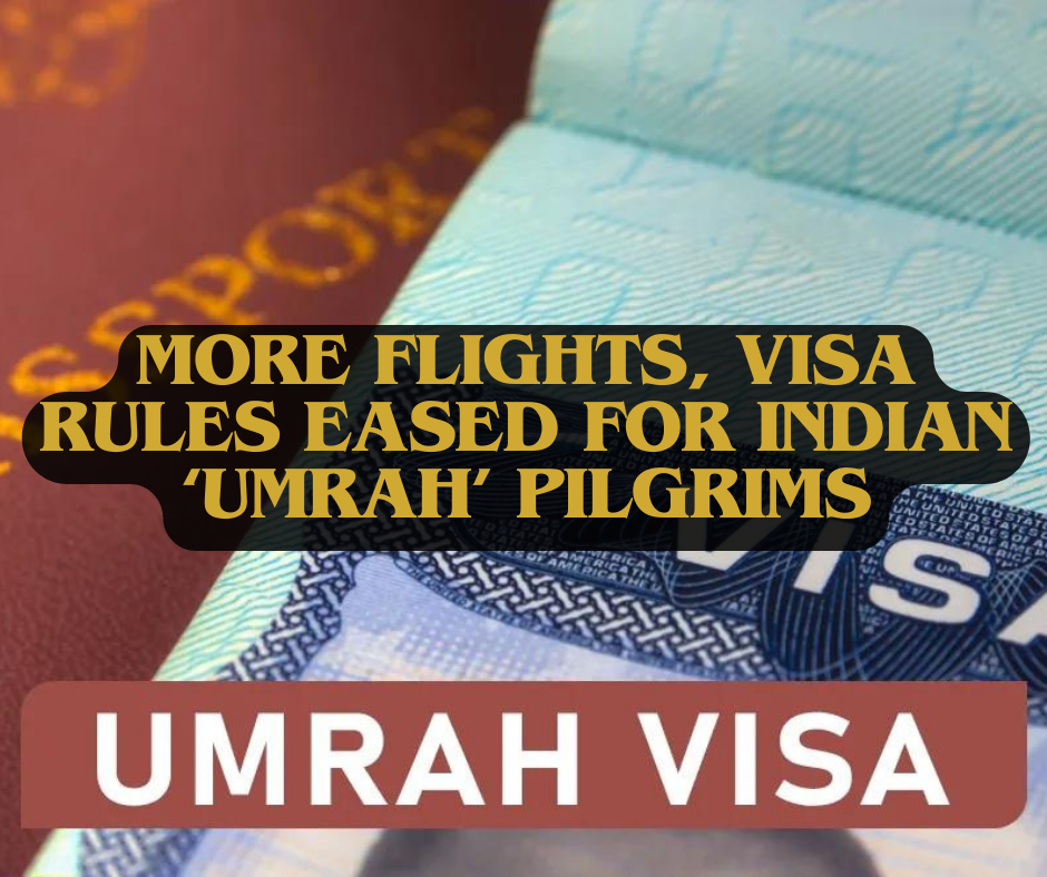 Umrah Visa from India: Visa Rules Eased