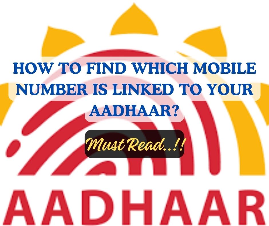 How to Find Which Mobile Number Is Linked to Your Aadhaar?